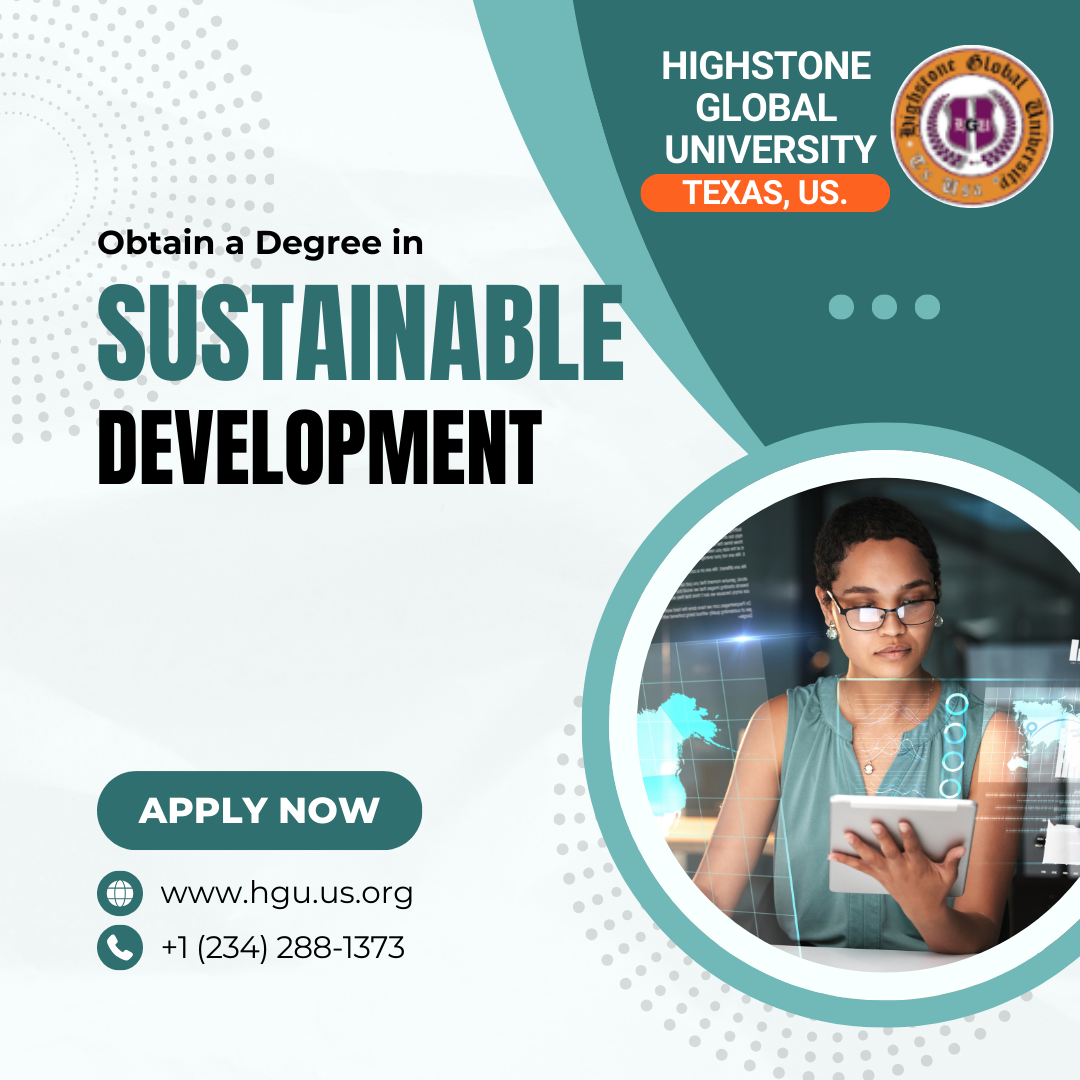 Earn a Degree in Sustainable Development at Highstone Global University